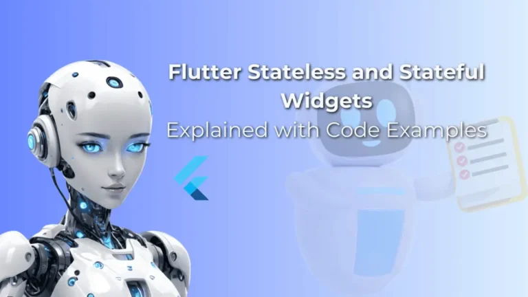 flutter stateless and stateful widgets explained practically with code examples